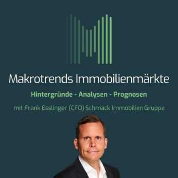 Neu auf Spotify: „Makrotrends Immobilienmärkte“ mit Frank Esslinger (CFO), Schmack Immobilien Gruppe