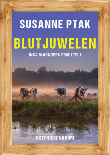 Neuerscheinung: Ostfrieslandkrimi „Blutjuwelen“ von Susanne Ptak im Klarant Verlag