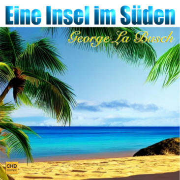 George la Busch reist musikalisch gerne auf „Eine Insel im Süden“