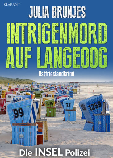 Neuerscheinung: Ostfrieslandkrimi „Intrigenmord auf Langeoog“ von Julia Brunjes im Klarant Verlag