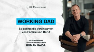 Die neue i40 Masterclass: „Working Dad: So gelingt die Vereinbarkeit von Familie und Beruf“ ist da!