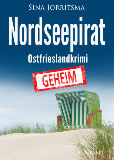 Neuerscheinung: Ostfrieslandkrimi „Nordseepirat“ von Sina Jorritsma im Klarant Verlag