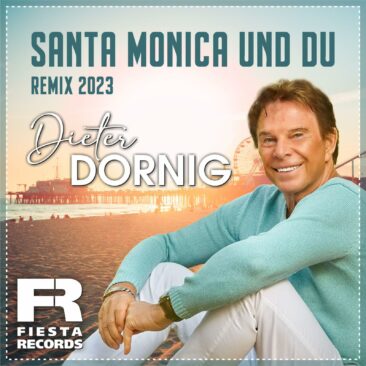 „Santa Monica und Du“ Remix 2023 – Dieter Dornig besingt die schöne Zeit auf der Trauminsel „Santa Monica“!