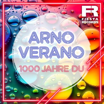 Das neue Lied von Arno Verano – 1000 Jahre Du