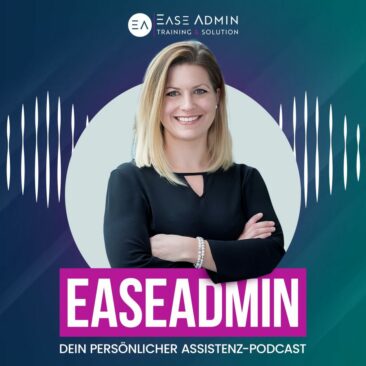 „EaseAdmin Podcast – Dein persönlicher Assistenz-Podcast“ geht auf Sendung