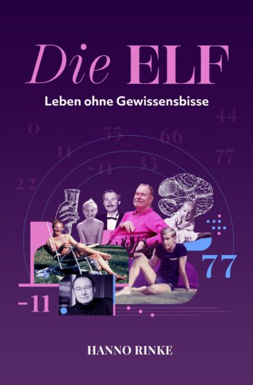 Hanno Rinke: ,DIE ELF‘ – Leben ohne Gewissensbisse