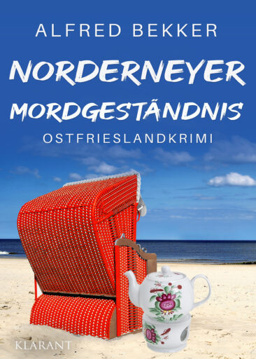 Neuerscheinung: Ostfrieslandkrimi „Norderneyer Mordgeständnis“ von Alfred Bekker im Klarant Verlag