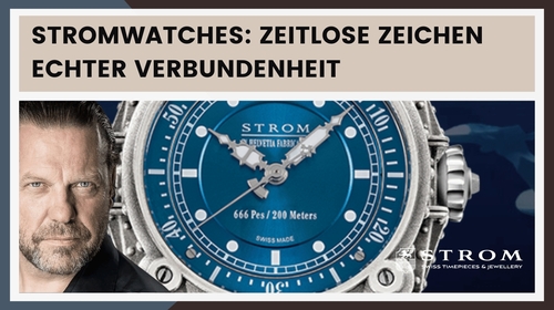 Stromwatches: Zeitlose Zeichen echter Verbundenheit