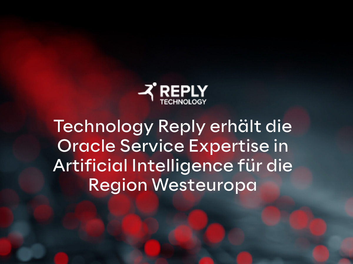 Technology Reply erhält die Oracle Service Expertise in Artificial Intelligence für die Region Westeuropa