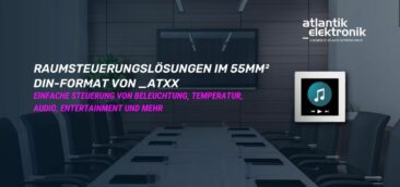 Atlantik Elektronik GmbH präsentiert _atxx Smart Room Control 55mm² DIN-Frame Displaylösungen