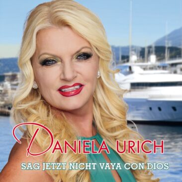 Daniela Urich -Sag jetzt nicht Vaya con dios