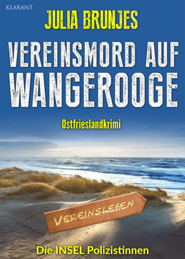Neuerscheinung: Ostfrieslandkrimi “Vereinsmord auf Wangerooge” von Julia Brunjes im Klarant Verlag