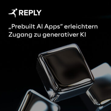 Reply erleichtert Unternehmen den Zugang zu generativer KI mit “Prebuilt AI Apps”