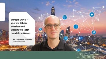 Europa 2045 – wie wir leben werden und warum wir jetzt handeln müssen