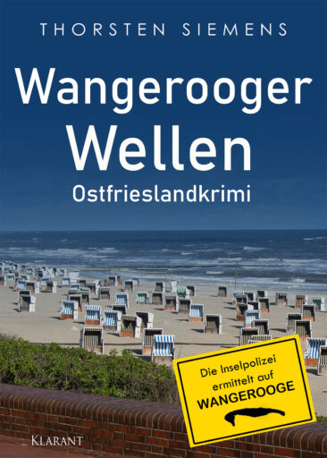Neuerscheinung: Ostfrieslandkrimi “Wangerooger Wellen” von Thorsten Siemens im Klarant Verlag