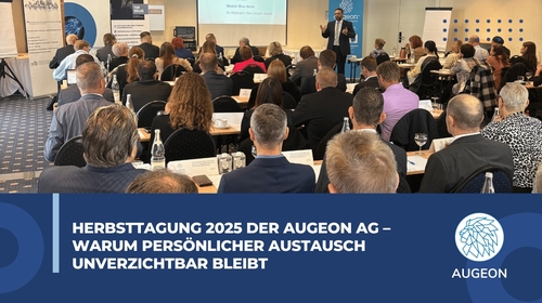 Herbsttagung 2025 der Augeon AG – warum persönlicher Austausch unverzichtbar bleibt