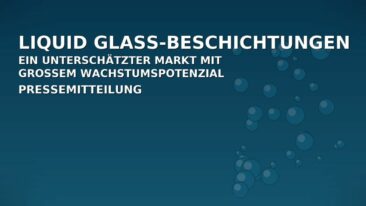 Liquid Glass-Beschichtungen – ein unterschätzter Markt mit großem Wachstumspotenzial