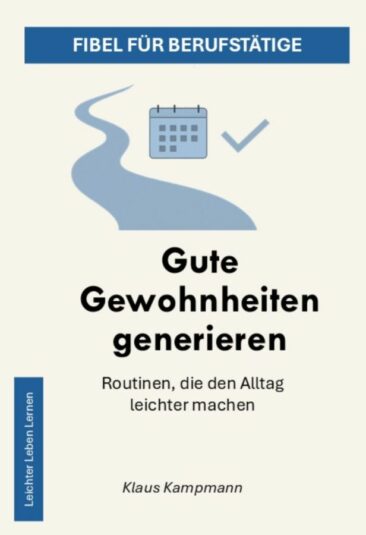 Neue Buchveröffentlichung: “Gute Gewohnheiten generieren” von Klaus Kampmann