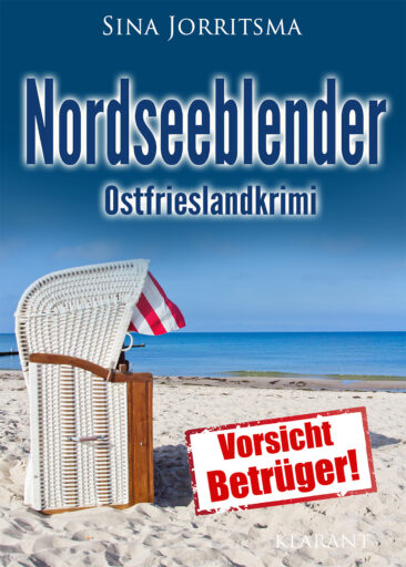 Neuerscheinung: Ostfrieslandkrimi “Nordseeblender” von Sina Jorritsma im Klarant Verlag