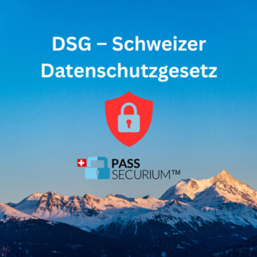 DSG – Schweizer Datenschutzgesetz: Rechtsgrundlage und Datenschutzeffizienz im Passwortmanagement
