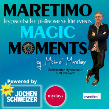 Hypnose trifft Erlebnisprofis – Jochen Schweizer & MyDays präsentieren MARETIMO MAGIC MOMENTS von Michael Maretimo