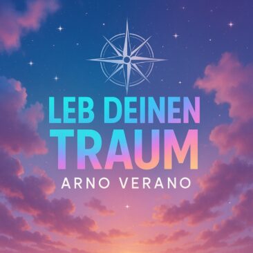 “Leb Deinen Traum” empfiehlt musikalisch Arno Verano