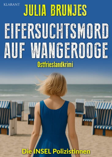 Neuerscheinung: Ostfrieslandkrimi “Eifersuchtsmord auf Wangerooge” von Julia Brunjes im Klarant Verlag