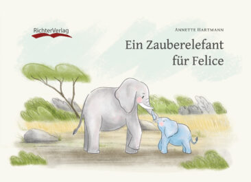 Neues Kinderbuch “Ein Zauberelefant für Felice” – Wort & Bild im Duett