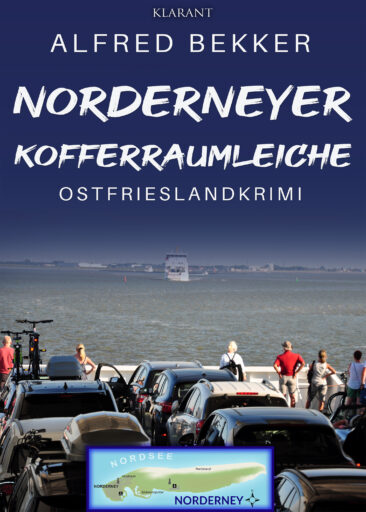 Ostfrieslandkrimi “Norderneyer Kofferraumleiche” von Alfred Bekker im Klarant Verlag