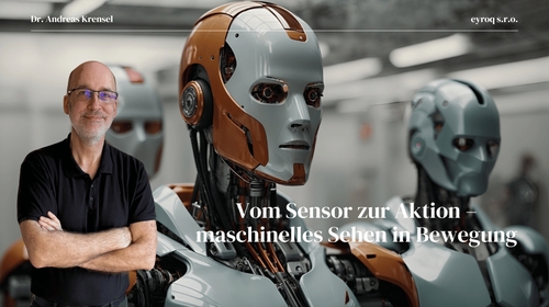 Vom Sensor zur Aktion – maschinelles Sehen in Bewegung