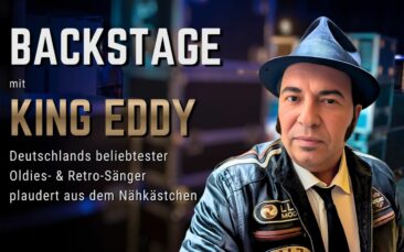 Backstage mit King Eddy: Deutschlands beliebtester Oldies- & Retro-Sänger plaudert aus dem Nähkästchen