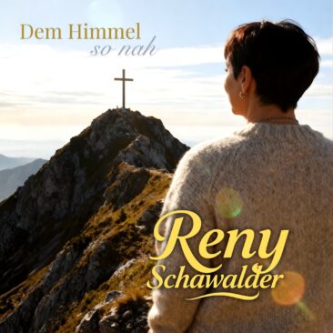 „Dem Himmel so nah“ ist musikalisch in ihrem neuen Lied Reny Schawalder