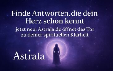 Finde Antworten, die dein Herz schon kennt – jetzt neu: Astrala.de öffnet das Tor zum Universum