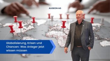 Globalisierung, Krisen und Chancen: Was Anleger jetzt wissen müssen