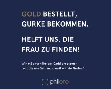 Gold statt Gurke – philoro EDELMETALLE sucht Betrugsopfer und warnt vor mieser Masche
