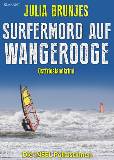 Neuerscheinung: Ostfrieslandkrimi „Surfermord auf Wangerooge“ von Julia Brunjes im Klarant Verlag