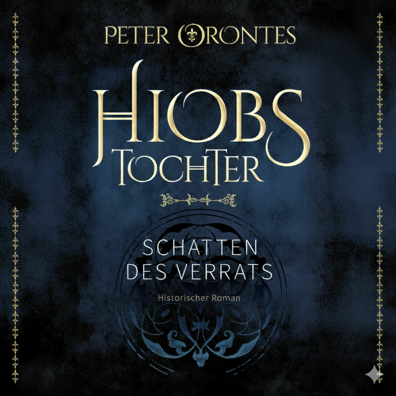 Neues Hörbuch „Hiobs Tochter – Schatten des Verrats“ von Peter Orontes