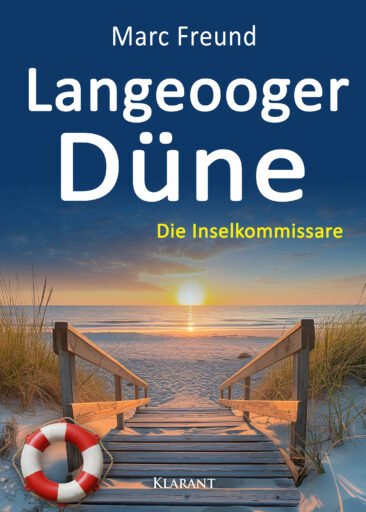 Neuerscheinung: Ostfrieslandkrimi „Langeooger Düne“ von Marc Freund im Klarant Verlag