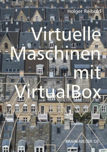 Neues Fachbuch zu VirtualBox 7.x erschienen: Praxisnaher Einstieg in moderne Virtualisierung