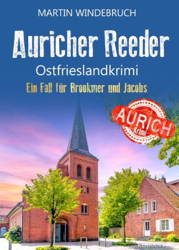 Neuerscheinung: Ostfrieslandkrimi „Auricher Reeder“ von Martin Windebruch im Klarant Verlag