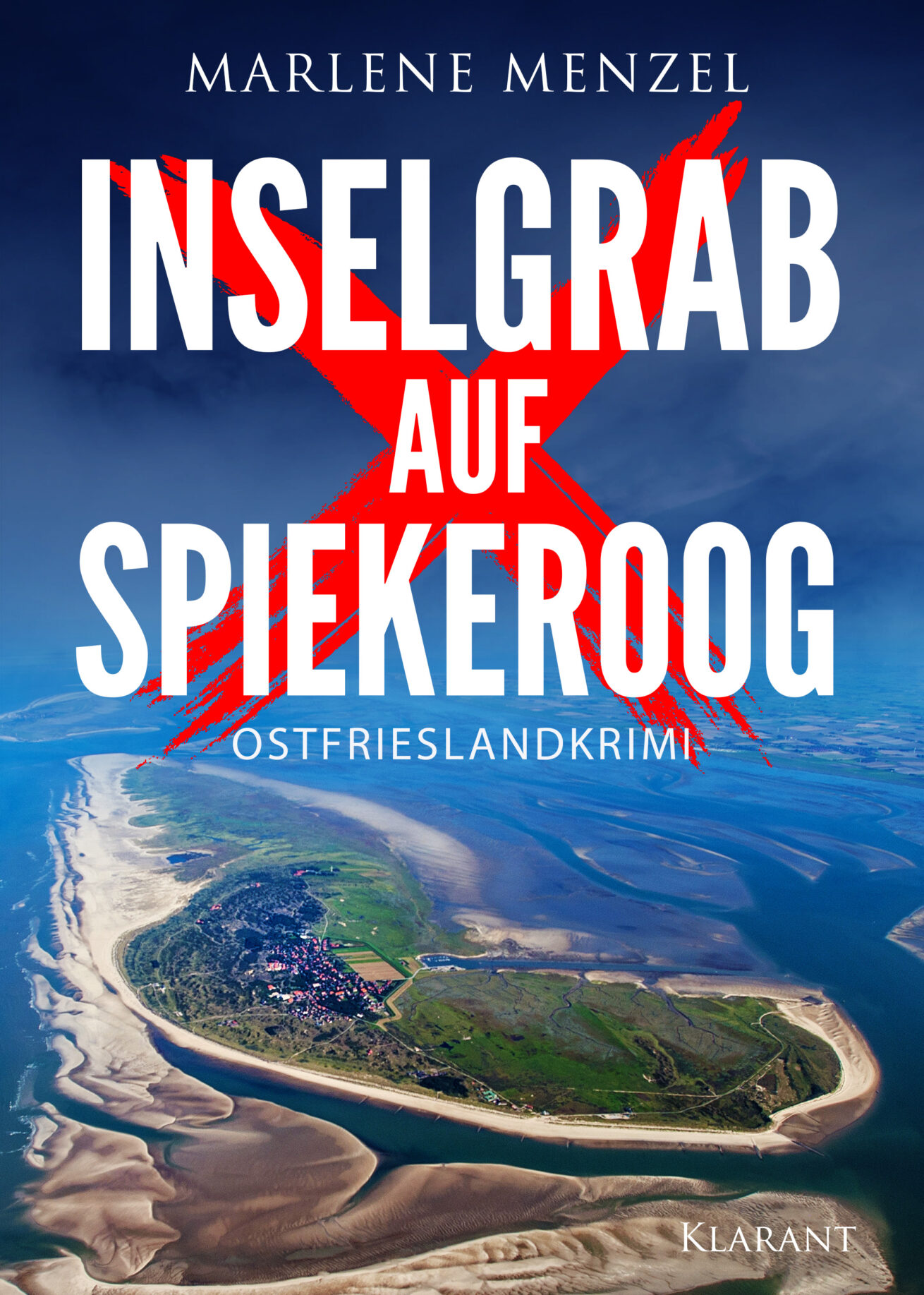 Neuerscheinung: Ostfrieslandkrimi „Inselgrab auf Spiekeroog“ von Marlene Menzel im Klarant Verlag