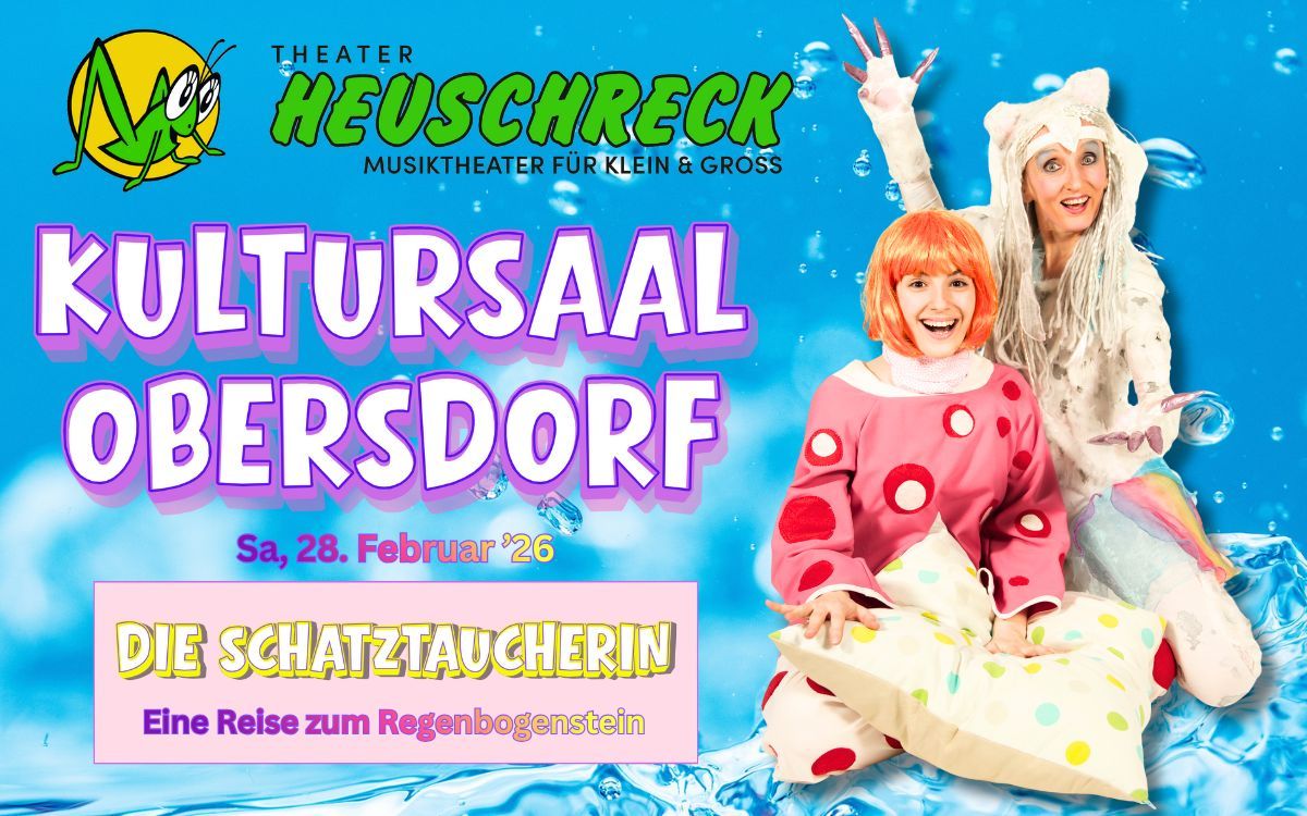 NÖ/Kultursaal Obersdorf/Wolkersdorf, 28.2.26: Familienmusical „Die Schatztaucherin“ von Theater HEUSCHRECK