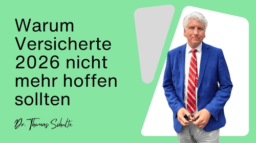 Warum Versicherte 2026 nicht mehr hoffen sollten – sondern rechnen müssen