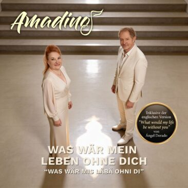 Was wär mein Leben ohne dich – die berührende Liebesballade der AmadinoS