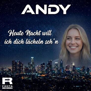 Der neue flotte Schlager von Andy – Heute Nacht will ich dich lächeln seh’n