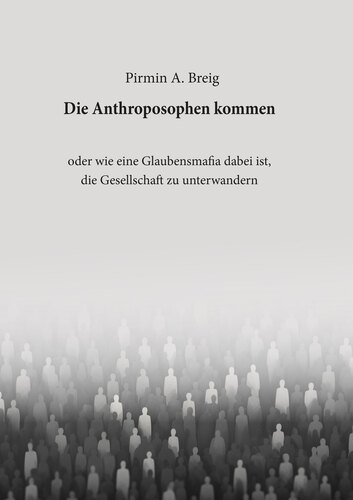 „Die Anthroposophen kommen“