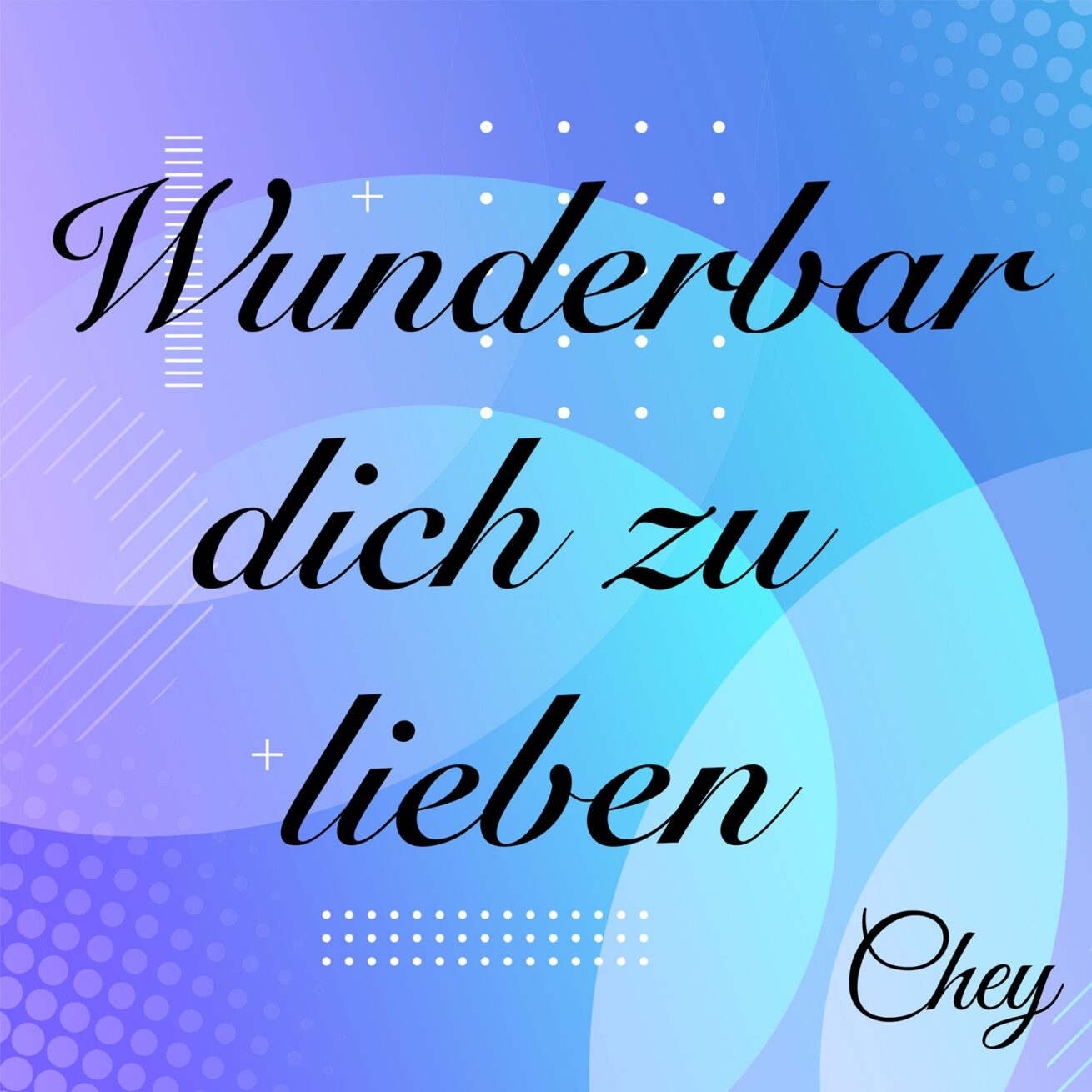 Es ist „Wunderbar Dich zu lieben“, bemerkt verliebt die Sängerin Chey