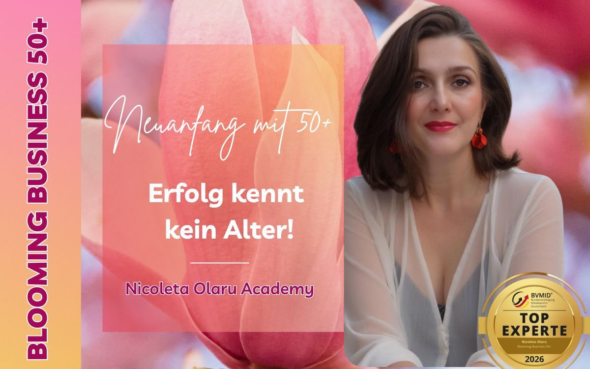 Neuanfang mit 50+: Warum Frauen 50+ jetzt die besten Voraussetzungen für Selbstständigkeit und Karriere haben