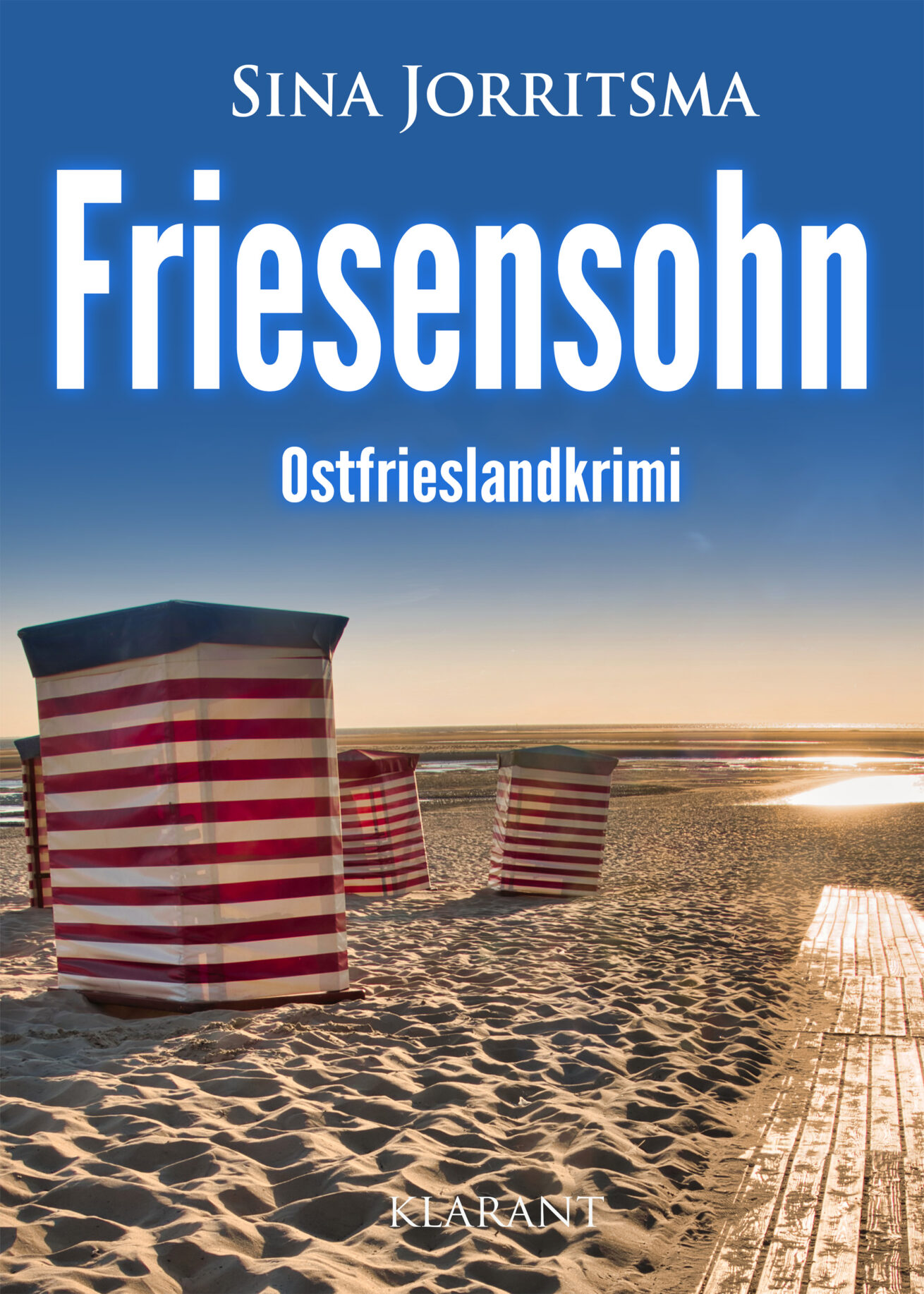 Neuerscheinung: Ostfrieslandkrimi „Friesensohn“ von Sina Jorritsma im Klarant Verlag