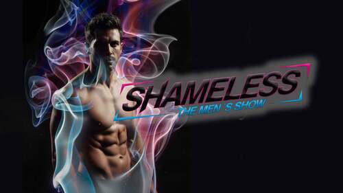 SHAMELESS – The Men“s Show
